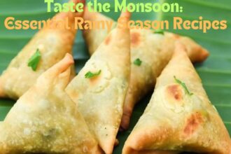 "Taste the Monsoon: Essential Rainy Season Recipes"
