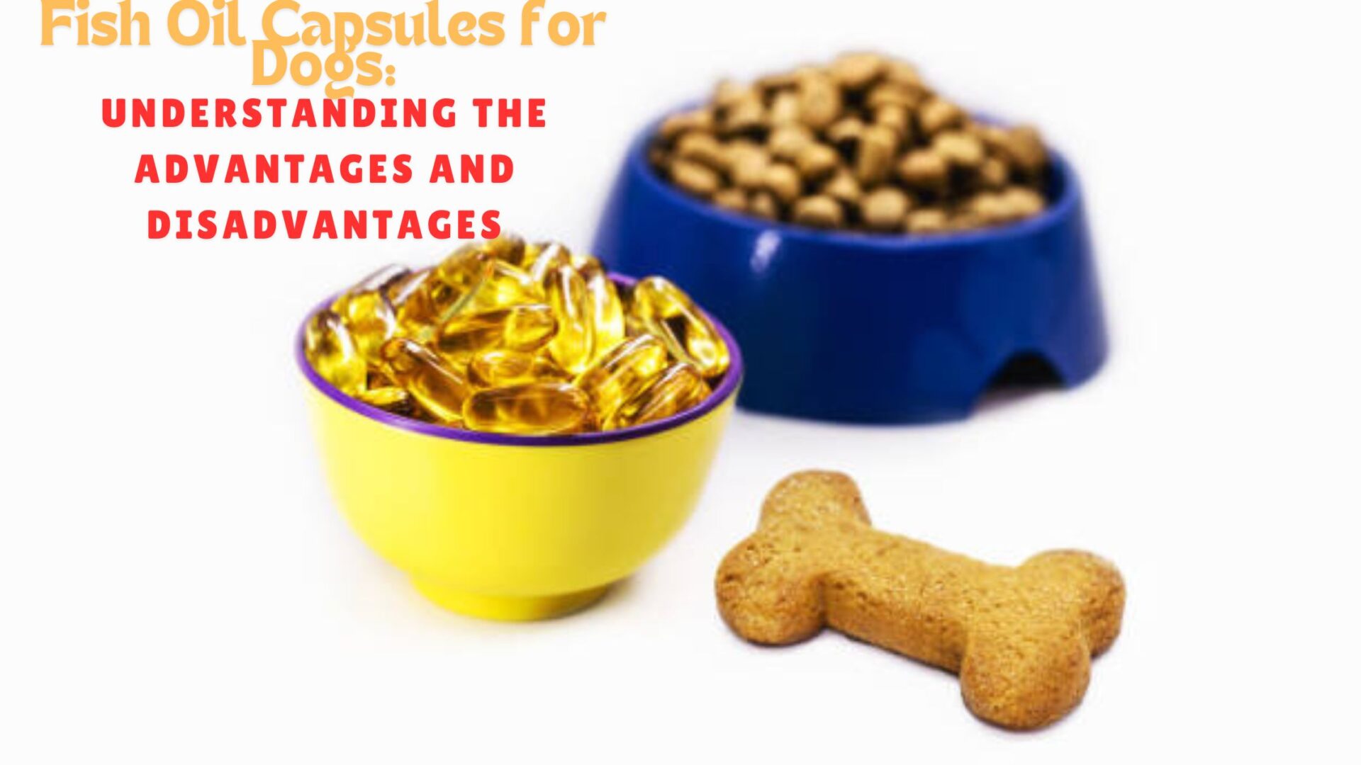 Fish Oil Capsules for Dogs: Understanding the Advantages and Disadvantages